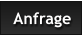 Anfrage